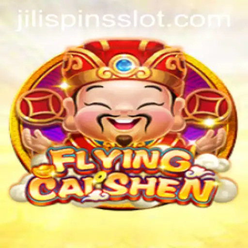 FlyingCaiShen: An Exciting Journey into the World of JiliSpins